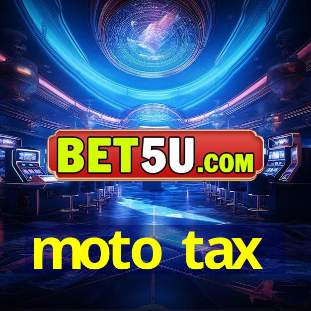 moto tax